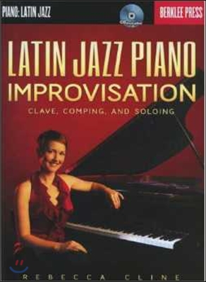 Latin Jazz Piano Improvisation: Clave, Comping, and Soloing