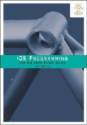 IOS Programming: The Big Nerd Ranch Guide (Paperback, 4, Revised)