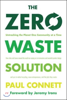 The Zero Waste Solution: Untrashing the Planet One Community at a Time