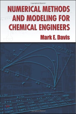 Numerical Methods and Modeling for Chemical Engineers