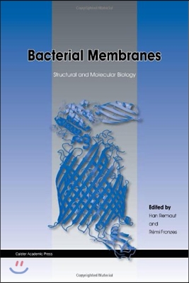 Bacterial Membranes: Structural and Molecular Biology