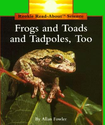 Frogs and Toads and Tadpoles, Too (Paperback)