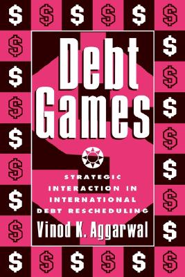 Debt Games: Strategic Interaction in International Debt Rescheduling - 예스24