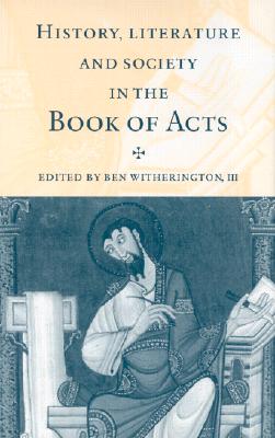 History, Literature, and Society in the Book of Acts