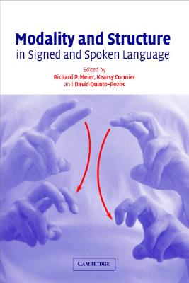 Modality and Structure in Signed and Spoken Languages