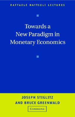 Towards a New Paradigm in Monetary Economics