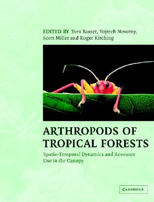 Arthropods of Tropical Forests: Spatio-Temporal Dynamics and Resource Use in the Canopy