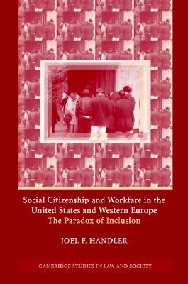 Social Citizenship and Workfare in the United States and Western Europe: The Paradox of Inclusion