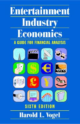 Entertainment Industry Economics: A Guide for Financial Analysis