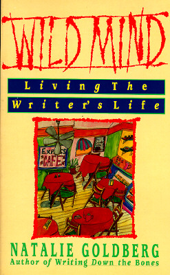 Wild Mind: Living the Writer&#39;s Life (Paperback)