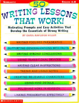 50 Writing Lessons That Work!: Motivating Prompts and Easy Activities That Develop the Essentials of
