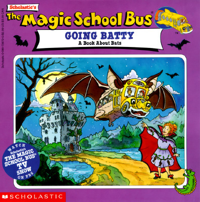 The Magic School Bus Going Batty: A Book about Bats