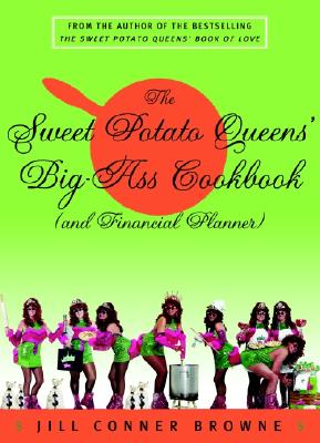 The Sweet Potato Queens&#39; Big-Ass Cookbook (and Financial Planner)