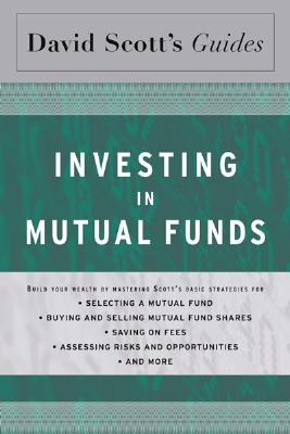 David Scott&#39;s Guide to Investing in Mutual Funds