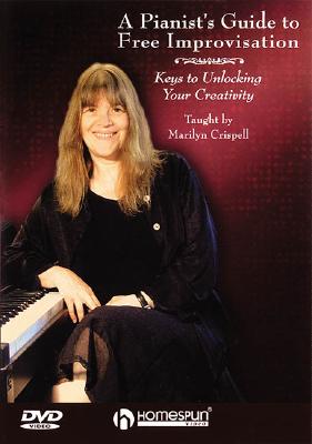 A Pianist&#39;s Guide to Free Improvisation: Keys to Unlocking Your Creativity: Level 3 with Booklet