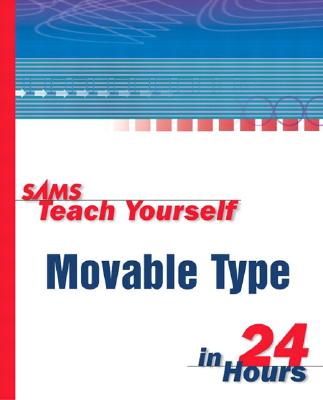 Sams Teach Yourself Movable Type in 24 Hours