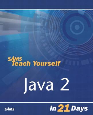 Sams Teach Yourself Java 2 in 21 Days