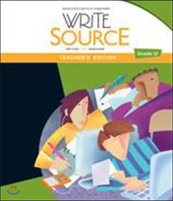Write Source Program 2012 Grade 12 : Teacher&#39;s Edition