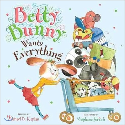 Betty Bunny Wants Everything (1 Hardcover/1 CD) [With Book(s)]