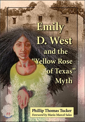 Emily D. West and the Yellow Rose of Texas Myth