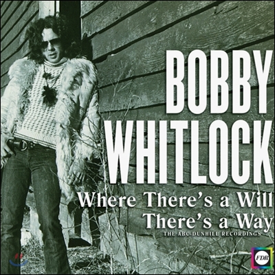 Bobby Whitlock - The Bobby Whitlock Story: Where There&#39;s Will, There&#39;s a Way (Bobby Whitlock+Raw Velvet 합본)