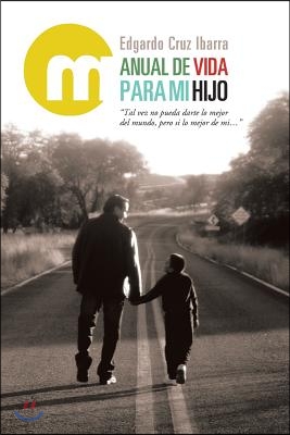 Manual de Vida Para Mi Hijo