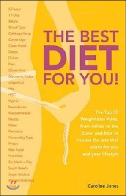 The Best Diet for You!: The Top 30 Weight-Loss Plans, from Atkins to the Zone, and How to Choose the One That Works for You and Your Lifestyle