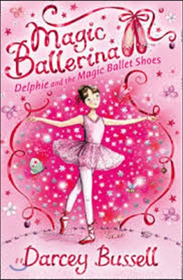 Magic Ballerina #01 : Delphie and the Magic Ballet Shoes