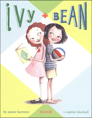 Ivy and Bean #1: Ivy and Bean