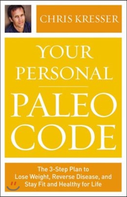 Your Personal Paleo Code Lib/E: The Three-Step Plan to Lose Weight, Reverse Disease, and Stay Fit and Healthy for Life