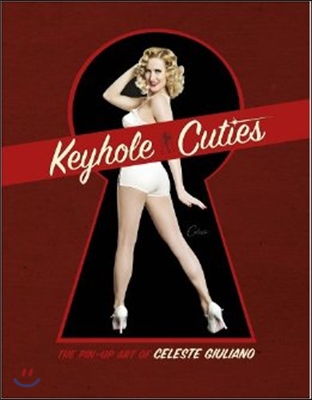 Keyhole Cuties: The Pin-Up Art of Celeste Giuliano