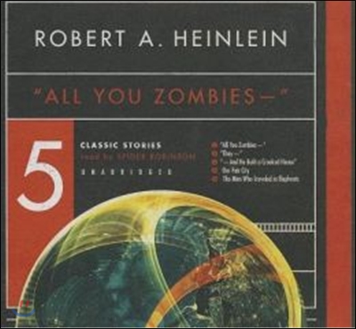 All You Zombies --: Five Classic Stories