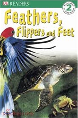 DK Reader Level 2 : Feathers, Flippers and Feet