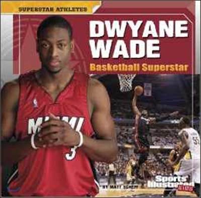 Dwyane Wade: Basketball Superstar