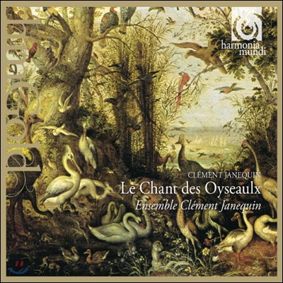 Ensemble Clement Janequin 클래망 잔느캥: 새들의 노래 (Clement Janequin: Chansons &quot;Le Chant des Oyseaulx&quot;) 