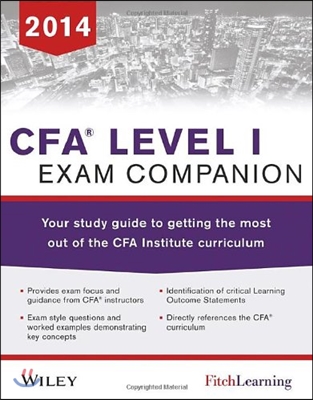 Cfa Level I Exam Companion: The Fitch Learning / Wiley Study Guide to Getting the Most Out of the Cfa Institute Curriculum