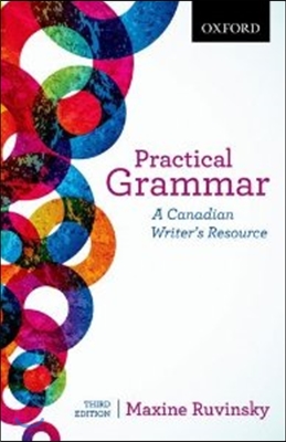 Practical Grammar: A Canadian Writer&#39;s Resource