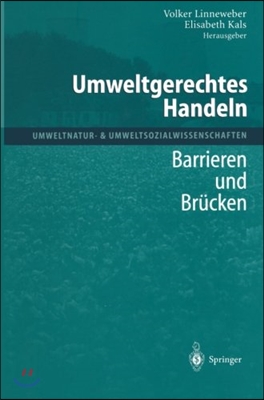 Umweltgerechtes Handeln: Barrieren Und Brucken