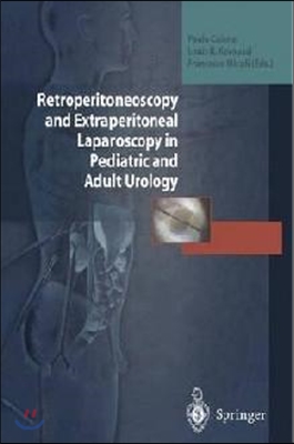 Retroperitoneoscopy and Extraperitoneal Laparoscopy in Pediatric and Adult Urology