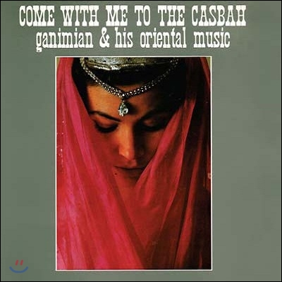 Ganimian &amp; His Oriental Music - Come With Me To The Casbah