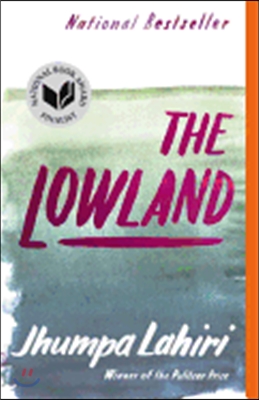 The Lowland: National Book Award Finalist; Man Booker Prize Finalist