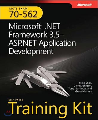 McTs Self-Paced Training Kit (Exam 70-562): Microsoft .Net Framework 3.5asp.Net Application Development: Microsoft(r) .Net Framework 3.5 ASP.Net Appli