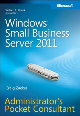 Windows Small Business Server 2011: Administrator&#39;s Pocket Consultant