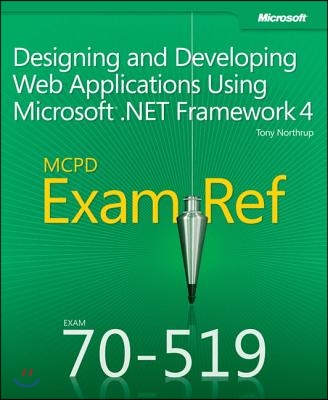 MCPD 70-519 Exam Ref: Designing and Developing Web Applications Using Microsoft.NET Framework 4