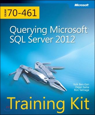 Training Kit (Exam 70-461) Querying Microsoft SQL Server 2012 (McSa) [With CDROM]