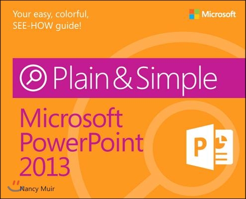 Microsoft PowerPoint 2013 Plain &amp; Simple