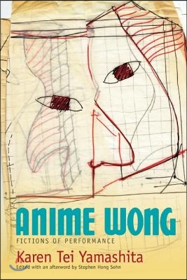 Anime Wong: Fictions of Performance