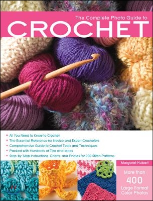 The Complete Photo Guide to Crochet