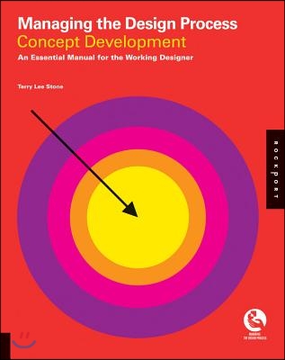 Managing the Design Process: Concept Development: An Essential Manual for the Working Designer