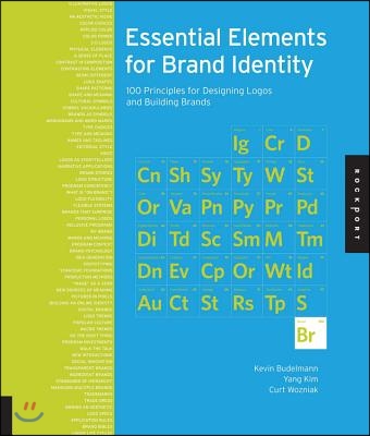 Essential Elements for Brand Identity: 100 Principles for Designing Logos and Building Brands